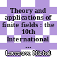Theory and applications of finite fields : the 10th International Conference on Finite Fields and Their Applications, July 11-15, 2011, Ghent, Belgium [E-Book] /