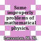 Some improperly problems of mathematical physics.