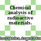 Chemical analysis of radioactive materials.