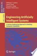 Engineering Artificially Intelligent Systems [E-Book] : A Systems Engineering Approach to Realizing Synergistic Capabilities /