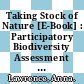 Taking Stock of Nature [E-Book] : Participatory Biodiversity Assessment for Policy, Planning and Practice /