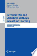 Deterministic and Statistical Methods in Machine Learning [E-Book] / First International Workshop, Sheffield, UK, September 7-10, 2004. Revised Lectures