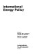 International energy policy /
