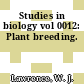 Studies in biology vol 0012: Plant breeding.