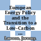 European Energy Policy and the Transition to a Low–Carbon Economy [E-Book] /