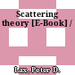 Scattering theory [E-Book] /