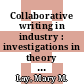 Collaborative writing in industry : investigations in theory and practice [E-Book] /