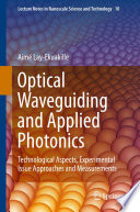 Optical Waveguiding and Applied Photonics [E-Book] : Technological Aspects, Experimental Issue Approaches and Measurements /