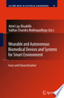 Wearable and Autonomous Biomedical Devices and Systems for Smart Environment [E-Book] : Issues and Characterization /