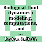 Biological fluid dynamics : modeling, computations, and applications : AMS Special Session, Biological Fluid Dynamics : Modeling, Computations, and Applications : October 13, 2012, Tulane University, New Orleans, Louisiana [E-Book] /
