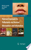 Human Exposure to Pollutants via Dermal Absorption and Inhalation [E-Book] /