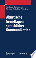 Akustische Grundlagen sprachlicher Kommunikation [E-Book] /