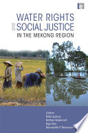 Water rights and social justice in the Mekong region [E-Book] /