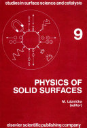 Physics of solid surfaces : Symposium on Physics of Solid Surfaces: proceedings : Bechyne, 29.09.80-03.10.80 /