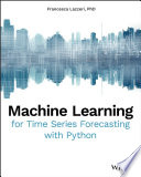 Machine learning for time series forecasting with Python [E-Book] /