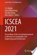 ICSCEA 2021 [E-Book] : Proceedings of the Second International Conference on Sustainable Civil Engineering and Architecture /