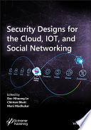 Security designs for the cloud, IoT, and social networking [E-Book] /