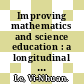 Improving mathematics and science education : a longitudinal investigation of the relationship between reform-oriented instruction and student achievement [E-Book] /