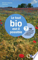 Le tout bio est-il possible? : 90 clés pour comprendre l'agriculture biologique [E-Book] /