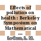 Effects of pollution on health : Berkeley Symposium on Mathematical Statistics and Probability 6: proceedings vol 6 : Berkeley, CA, 09.04.71-12.04.71 ; 16.06.71-21.06.71 ; 19.07.71-22.07.71 /
