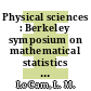 Physical sciences : Berkeley symposium on mathematical statistics and probability 5: proceedings vol 3 : Berkeley, CA, 21.06.65-18.07.65 ; 27.12.65-07.01.66 /