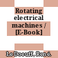 Rotating electrical machines / [E-Book]