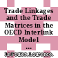 Trade Linkages and the Trade Matrices in the OECD Interlink Model [E-Book] /