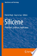 Silicene [E-Book] : Prediction, Synthesis, Application /