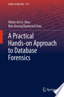 A Practical Hands-on Approach to Database Forensics [E-Book] /