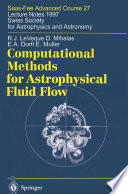 Computational Methods for Astrophysical Fluid Flow [E-Book] : Saas-Fee Advanced Course 27 Lecture Notes 1997 Swiss Society for Astrophysics and Astronomy /