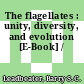 The flagellates : unity, diversity, and evolution [E-Book] /