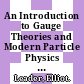 An Introduction to Gauge Theories and Modern Particle Physics [E-Book]. Volume 1. Electroweak Interactions, the 'New Particles' and the Parton Model /