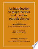 An introduction to gauge theories and modern particle physics vol 0001: electroweak interactions, the new particles and the parton model.