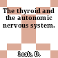 The thyroid and the autonomic nervous system.