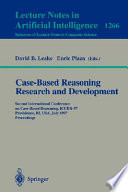 Case-Based Reasoning Research and Development [E-Book] : Second International Conference on Case-Based Reasoning, ICCBR-97 Providence, RI, USA, July 25-27, 1997 Proceedings /