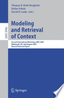 Modeling and Retrieval of Context [E-Book] / Second International Workshop, MRC 2005, Edinburgh, UK, July 31-August 1, 2005, Revised Selected Papers