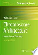 Chromosome Architecture : Methods and Protocols [E-Book] /