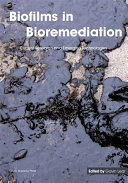 Biofilms in bioremediation : current research and emerging technologies [E-Book] /