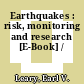 Earthquakes : risk, monitoring and research [E-Book] /
