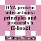 DNA-protein interactions : principles and protocols h [E-Book] /
