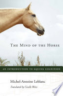 The mind of the horse : an introduction to equine cognition [E-Book] /
