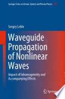 Waveguide Propagation of Nonlinear Waves [E-Book] : Impact of Inhomogeneity and Accompanying Effects /
