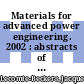 Materials for advanced power engineering. 2002 : abstracts of the 7th Liege Conference /