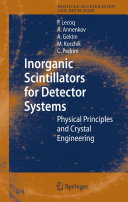 Inorganic scintillators for detector systems : physical principles and crystal engineering /