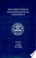 Proceedings of the Symposium on New Directions in Electroanalytical Chemistry. 2 : [held at the 195th meeting of the Electrochemical Society in Seattle, Washington on May 3 and 4, 1999] /