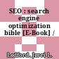 SEO : search engine optimization bible [E-Book] /
