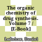 The organic chemistry of drug synthesis. Volume 7 / [E-Book]