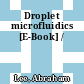 Droplet microfluidics [E-Book] /