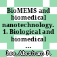 BioMEMS and biomedical nanotechnology. 1. Biological and biomedical nanotechnology /