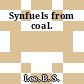 Synfuels from coal.